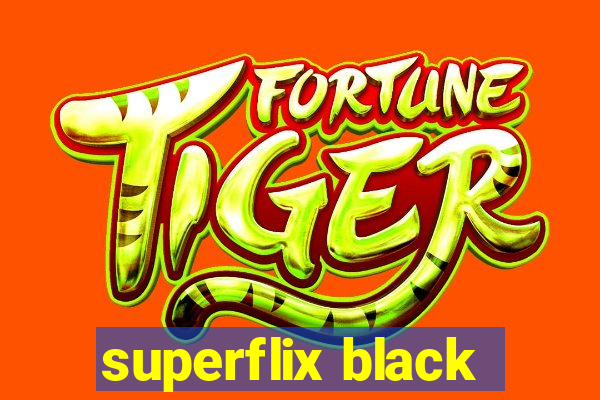 superflix black